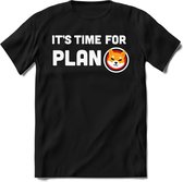 It's time for plan Shiba inu T-Shirt | Crypto ethereum kleding Kado Heren / Dames | Perfect cryptocurrency munt Cadeau shirt Maat XL