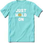 Just Hold On - Crypto T-Shirt Kleding Cadeau | Dames / Heren / Unisex | Bitcoin / Ethereum shirt | Grappig Verjaardag kado | Tshirt Met Print  Prijs - Licht Blauw - S