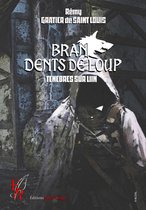 Bran Dents de Loup 3 - Bran Dents de Loup - Tome 3