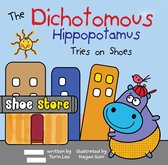 The Dichotomous Hippopotamus 2 - The Dichotomous Hippopotamus Tries on Shoes