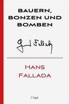 Hans Fallada 4 - Bauern, Bonzen und Bomben