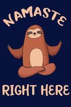 Namaste Right Here: 2020 Weekly/Monthly Planner January to December Sloth