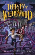 Thieves of Weirdwood A William Shivering Tale Thieves of Weirdwood, 1