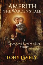 Dragons Run My Life - Amerith - The Warden's Tale