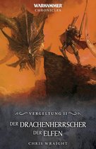 The War of Vengeance: Warhammer Chronicles 2 - Der Drachenherrscher der Elfen