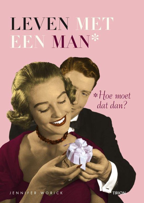 Cover van het boek 'Leven met een man' van Jennifer Worick en J. Worwick