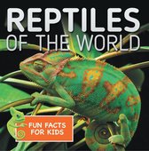 Children's Zoology Books - Reptiles of the World Fun Facts for Kids