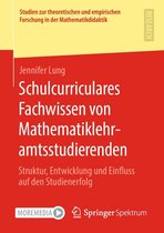 Studien zur theoretischen und empirischen Forschung in der Mathematikdidaktik - Schulcurriculares Fachwissen von Mathematiklehramtsstudierenden
