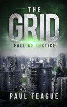 The Grid Trilogy 1 - The Grid 1: Fall of Justice