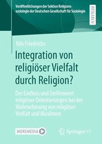 Veröffentlichungen der Sektion Religionssoziologie der Deutschen Gesellschaft für Soziologie - Integration von religiöser Vielfalt durch Religion?