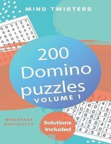 200 Domino Puzzles - Mind Twisters - Moderate Difficulty - Solutions Included - Volume 1