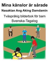Svenska-Tagalog Mina k�nslor �r s�rade/Nasaktan Ang Aking Damdamin Tv�spr�kig bilderbok f�r barn
