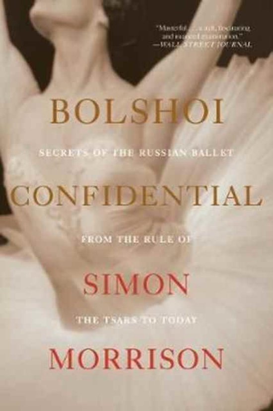 Bolshoi Confidential - Secrets of the Russian Ballet from th ... - cover