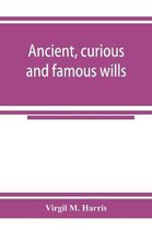 Ancient, curious and famous wills