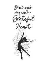 Start each day with a Grateful Heart: A Gratitude Journal months of Positive Memories and Recording Good Events, Motivational Journal/ Notebook 100 Pa