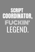 Script Coordinator Fuckin Legend: SCRIPT COORDINATOR TV/flim prodcution crew appreciation gift. Fun gift for your production office and crew