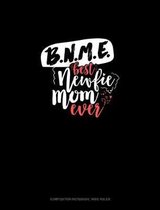 BNME (Best Newfie Mom Ever)