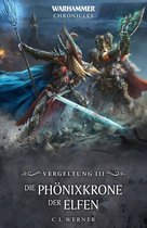 The War of Vengeance: Warhammer Chronicles 3 - Die Phönixkrone der Elfen
