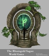 The Rhumgold Sagas - The Rhumgold Sagas: World Gates