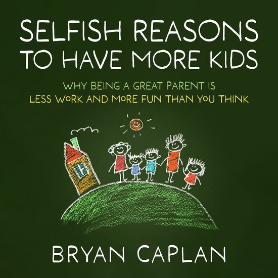 Selfish Reasons to Have More Kids - cover