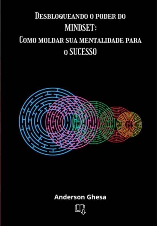 Desbloqueando O Poder Do Mindset: Como Moldar Sua Mentalidad ... - cover
