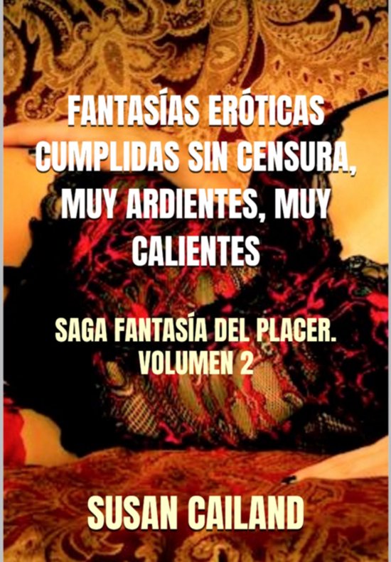 Fantasías Eróticas Cumplidas Sin Censura, Muy Ardientes, M ... - cover