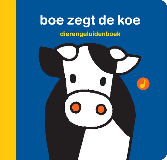 dierengeluidenboek boe zegt de koe - cadeau kind 1 jaar