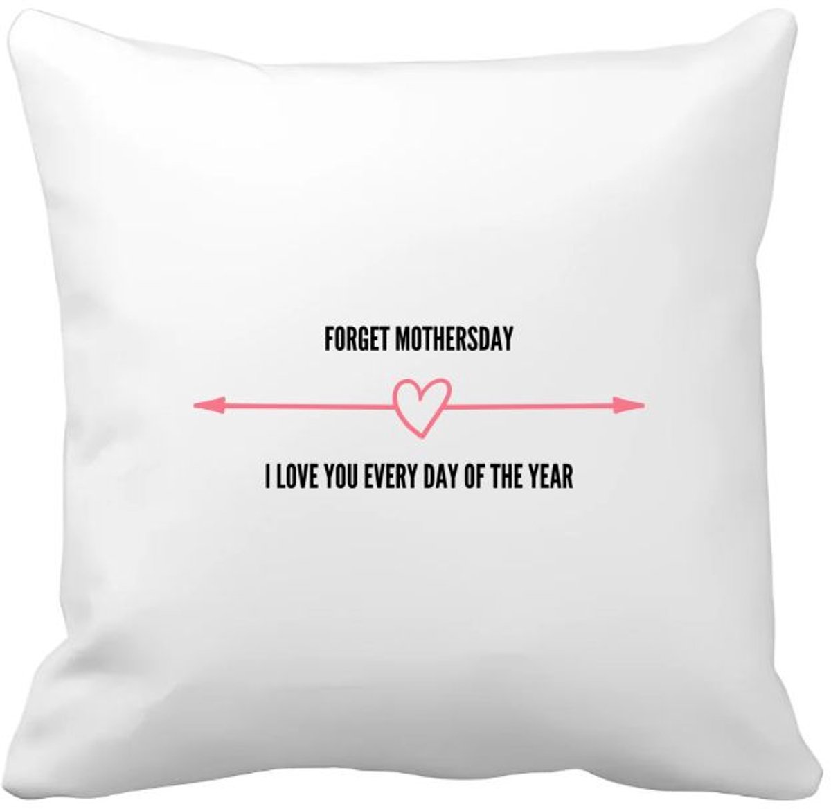 Akyol forget mothersday i love you every day of the year Kussen hoes - Mama - elke dag houden van je moeder - liefste moeder - verjaardag - cadeau - kado - bedankje - geschenk - 40 bij 40 cm Multicolor