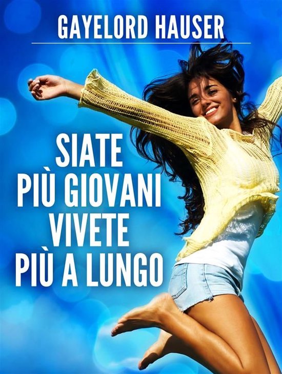 Siate più Giovani - Vivete più a lungo - cover