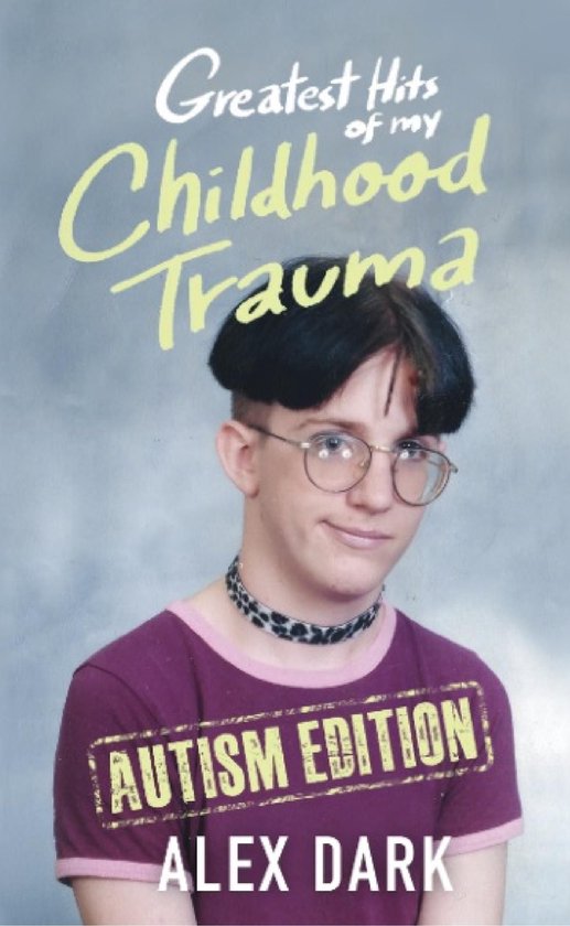 Greatest Hits of My Childhood Trauma - Autism Edition - cover
