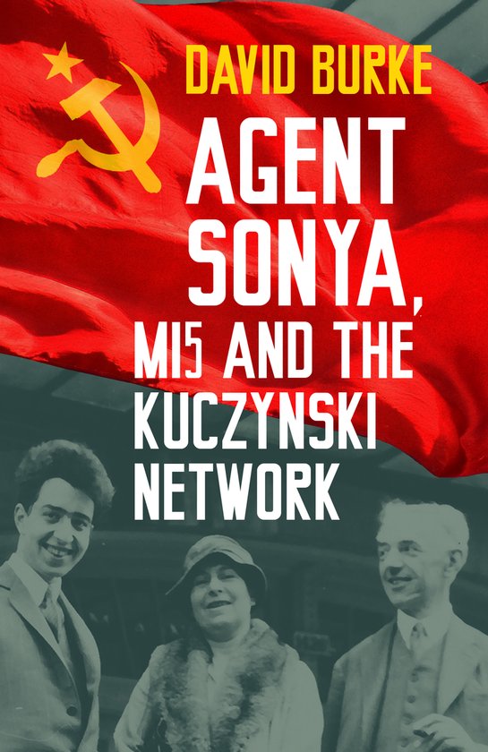 Agent Sonya, MI5 and the Kuczynski Network - cover