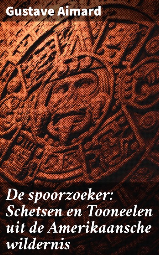 De spoorzoeker: Schetsen en Tooneelen uit de Amerikaansche w ... - cover