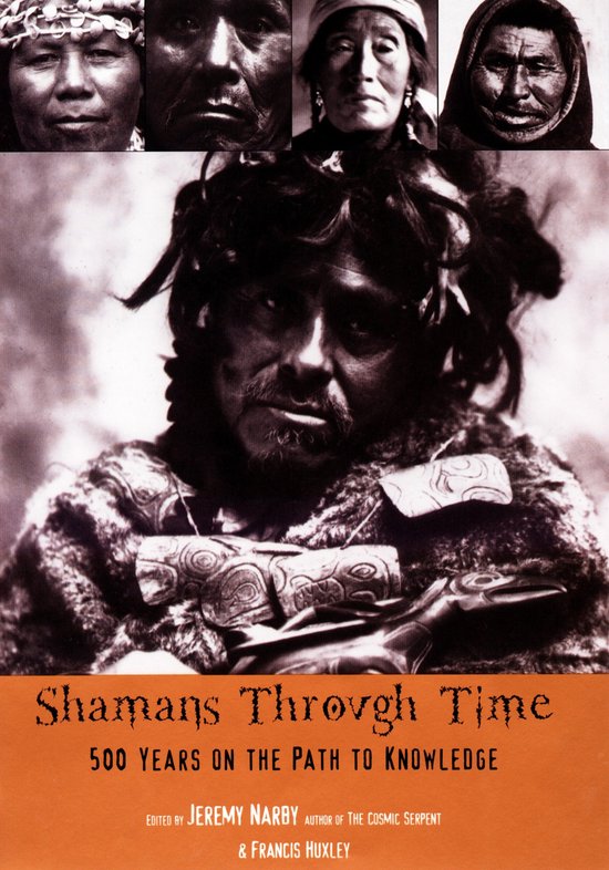 Boekomslag: Shamans Through Time, 500 Years on the Path to Knowledge. Boven vier portretten van mensen, midden een man in een bontjas.
