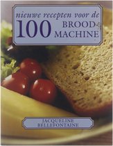 100 nieuwe recepten voor de broodmachine