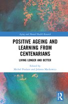 Aging and Mental Health Research- Positive Ageing and Learning from Centenarians