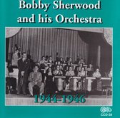 Bobby Sherwood & His Orchestra - 1944-1946 (CD)