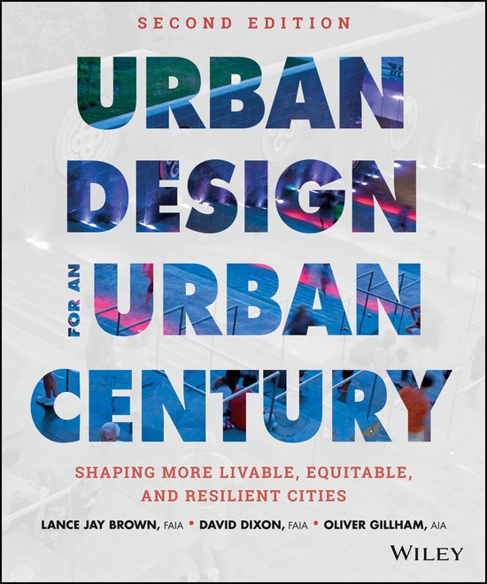 Boek 'Urban Design for an Urban Century' in de tweede editie, met de ondertitel 'Shaping more livable, equitable, and resilient cities'.