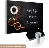 MuchoWow® Glasschilderij 150x100 cm - Schilderij acrylglas - Eerst koffie daarna dingen doen - Quotes - Spreuken - Koffie - Foto op glas - Schilderijen
