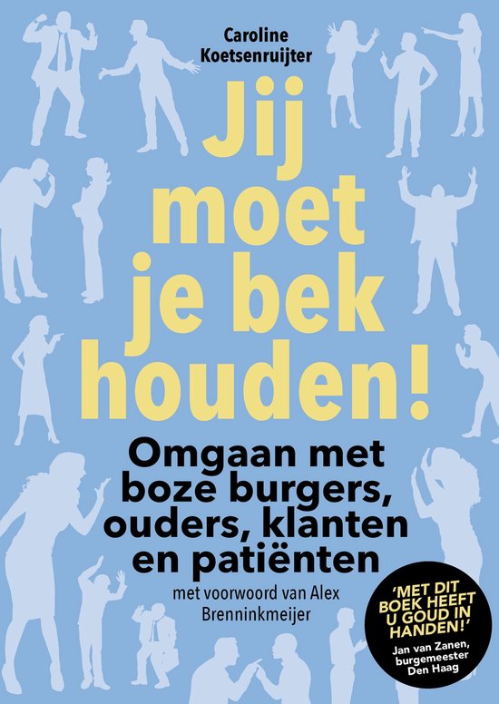 Jij moet je bek houden!