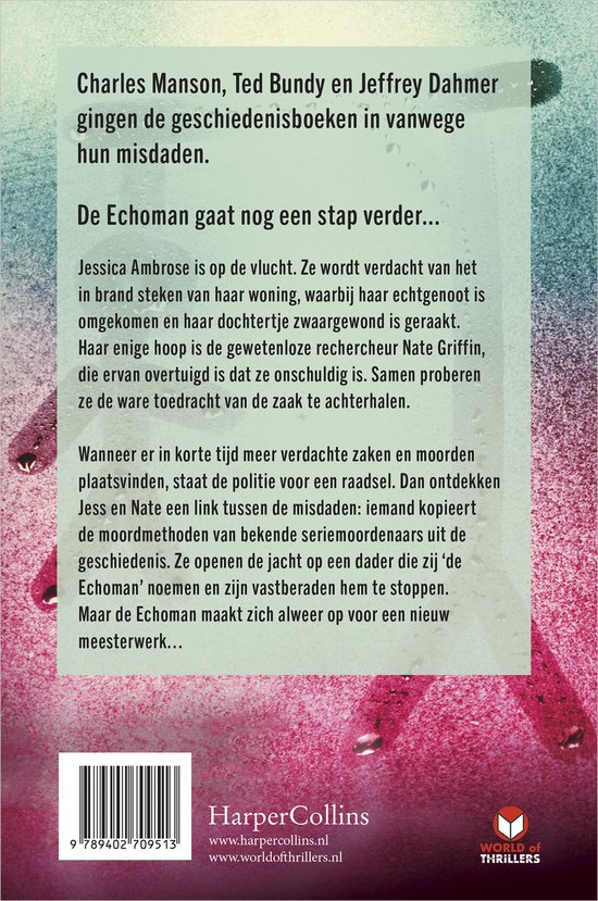 Achterkant van het boek 'De Echoman' met een samenvatting en de tekst 'Charles Manson, Ted Bundy en Jeffrey Dahmer gingen de geschiedenisboeken in vanwege hun misdaden.'