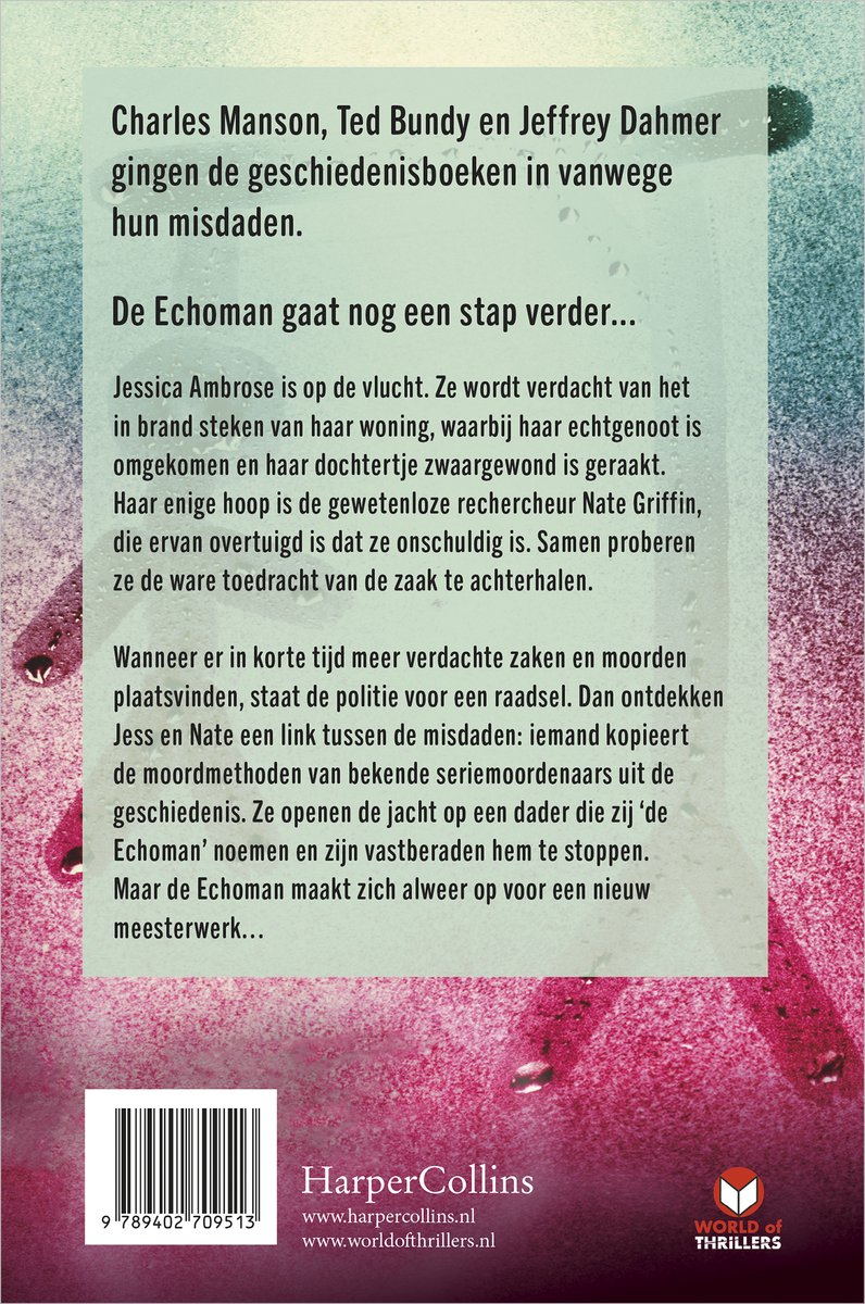 Achterkant van het boek 'De Echoman' met een samenvatting en de tekst 'Charles Manson, Ted Bundy en Jeffrey Dahmer gingen de geschiedenisboeken in vanwege hun misdaden.'