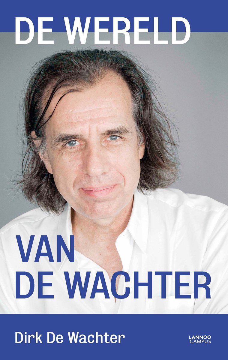 Portrait de Dirk De Wachter avec le texte 'DE WERELD VAN DE WACHTER Dirk De Wachter' et 'LANNOO CAMPUS'.