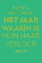 Het jaar waarin ik mijn haar verloor
