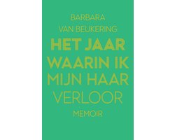 Het jaar waarin ik mijn haar verloor