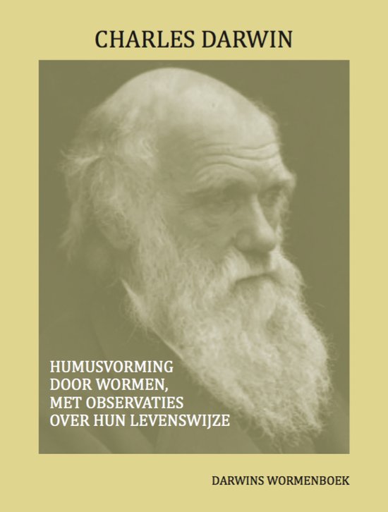 Darwins Meesterwerken - Humusvorming door wormen, met observ ... - cover