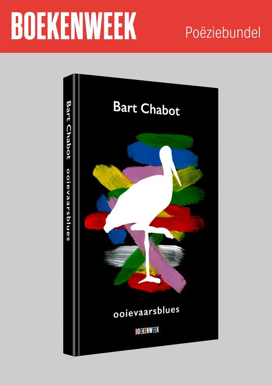 Boek 'Ooievaarsblues' van Bart Chabot met een witte ooievaar op een zwarte achtergrond met kleurrijke vegen. Boekenweek Poëziebundel.