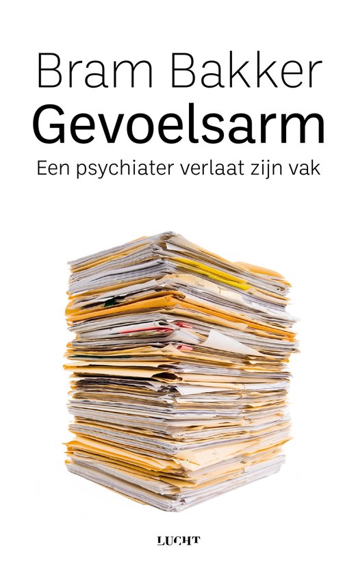 Gevoelsarm - Een psychiater verlaat zijn vak - Bram Bakker - cover