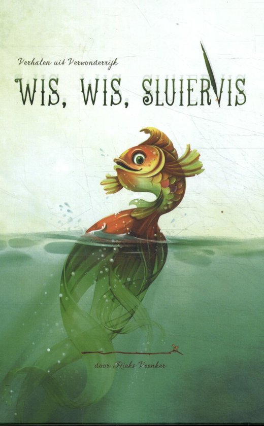 Verhalen uit Verwonderrijk 2 - Wis, wis Sluiervis