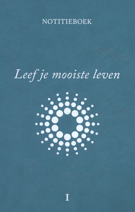 Leef je mooiste leven