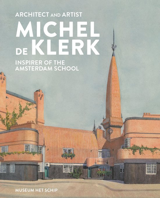 Architect and artist Michel de Klerk - cover